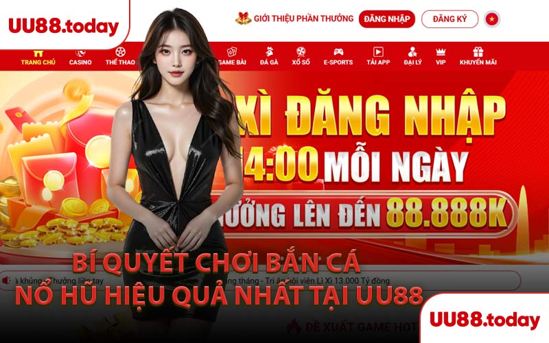 Bí Quyết Chơi Bắn Cá Nổ Hũ Hiệu Quả Nhất Tại UU88
