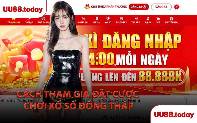 Cách Tham Gia Đặt Cược Chơi Xổ Số Đồng Tháp
