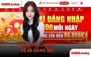 Cái Nhìn Chung Về 68 Game Bài
