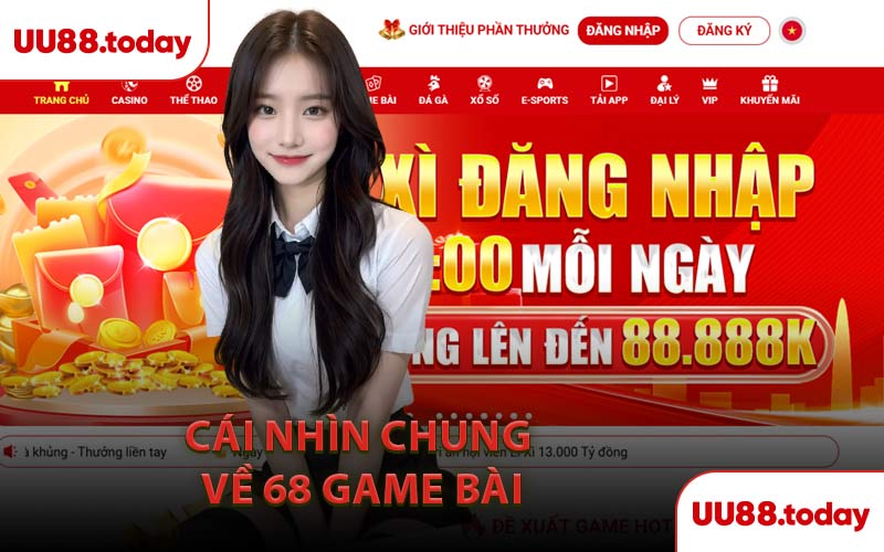 Cái Nhìn Chung Về 68 Game Bài