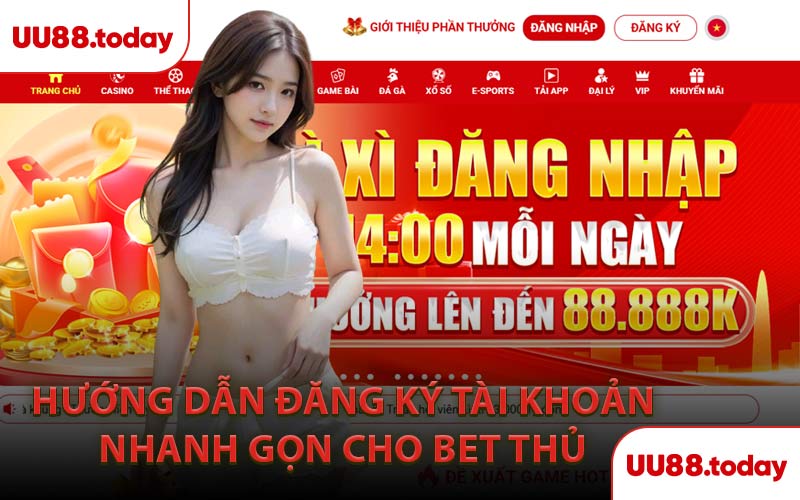 Hướng Dẫn Đăng Ký Tài Khoản Nhanh Gọn Cho Bet Thủ