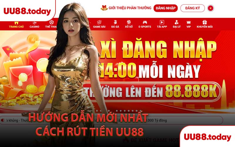 Hướng Dẫn Mới Nhất Cách Rút Tiền UU88