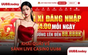 Khái Quát Về Sảnh Live Casino UU88