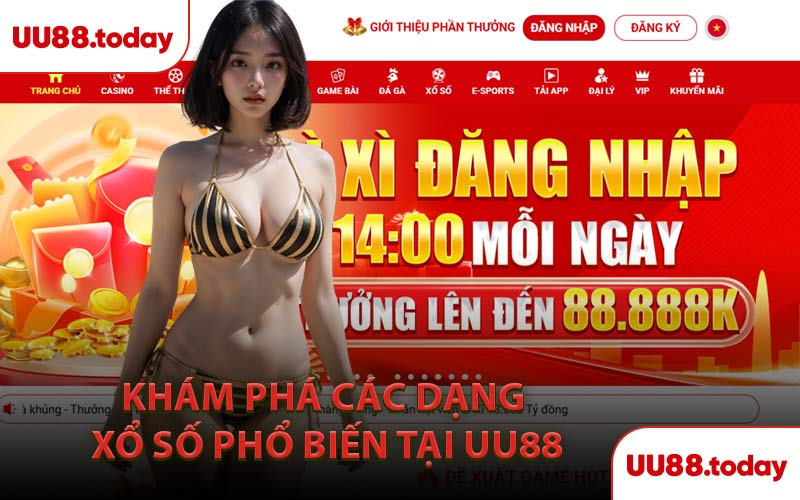 Khám Phá Các Dạng Xổ Số Phổ Biến Tại UU88