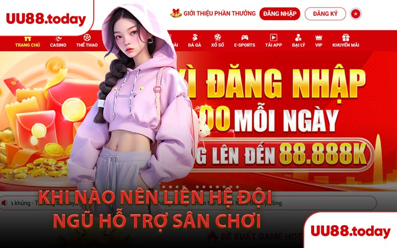 Khi Nào Nên Liên Hệ Đội Ngũ Hỗ Trợ Sân Chơi