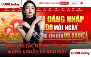 Nguyên Tắc Đăng Ký UU88 Đúng Chuẩn Và Bảo Mật