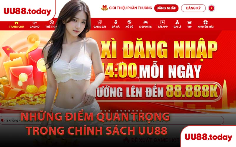 Những Điểm Quan Trọng Trong Chính Sách UU88
