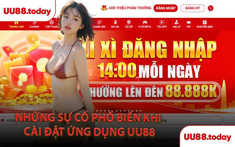 Những Sự Cố Phổ Biến Khi Cài Đặt Ứng Dụng UU88