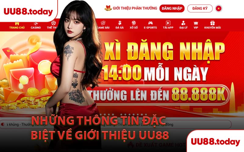 Những Thông Tin Đặc Biệt Về Giới Thiệu UU88