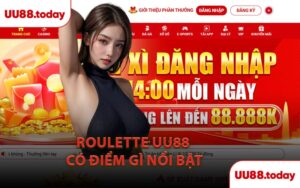 Roulette UU88 Có Điểm Gì Nổi Bật
