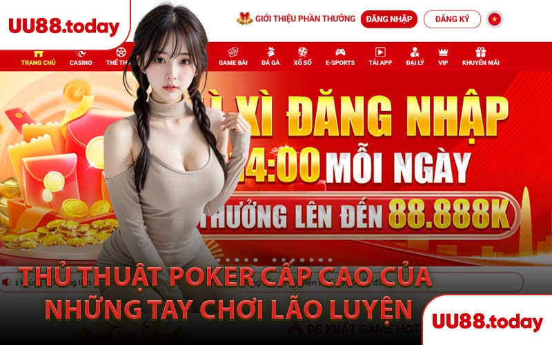 Thủ Thuật Poker Cấp Cao Của Những Tay Chơi Lão Luyện