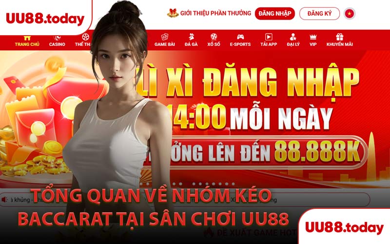 Tổng Quan Về Nhóm Kéo Baccarat Tại Sân Chơi UU88