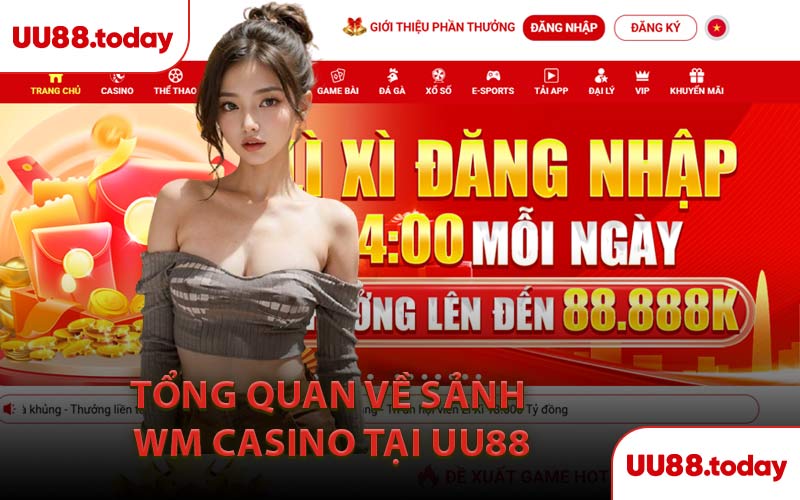 Tổng Quan Về Sảnh WM Casino Tại UU88