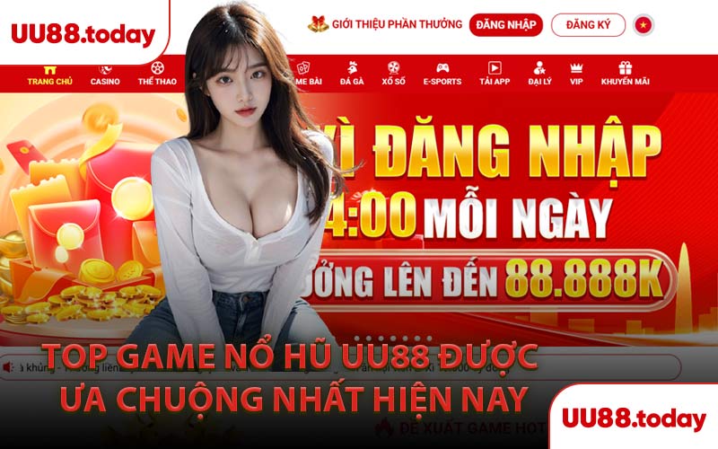 Top Game Nổ Hũ UU88 Được Ưa Chuộng Nhất Hiện Nay