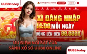 Ưu Điểm Nổi Bật Của Sảnh Xổ Số UU88 Online