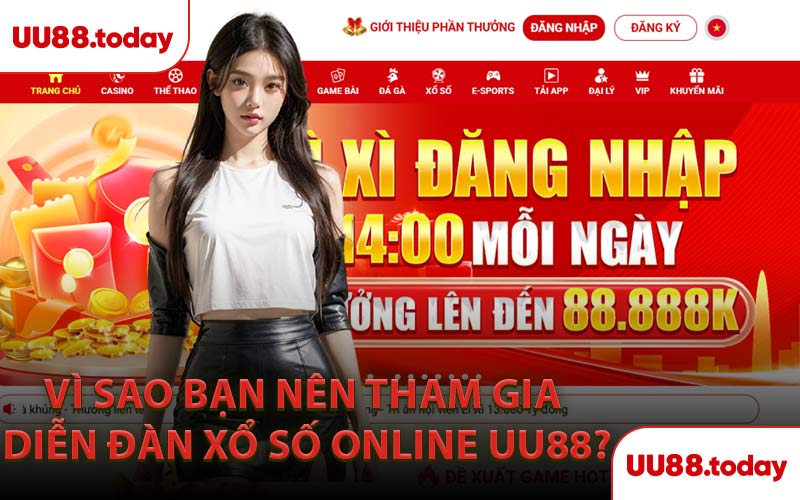 Vì Sao Bạn Nên Tham Gia Diễn Đàn Xổ Số Online UU88?